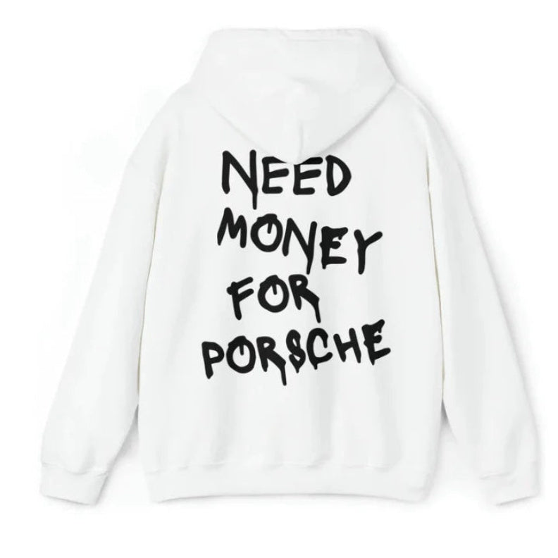 Need Money To Buy Porsche Hoodie