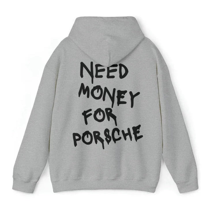 Need Money To Buy Porsche Hoodie